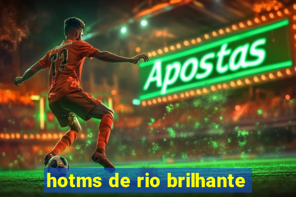 hotms de rio brilhante